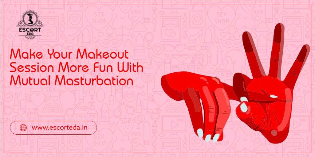 Read more about the article Make Your Makeout Session More Fun with Mutual Masturbation
